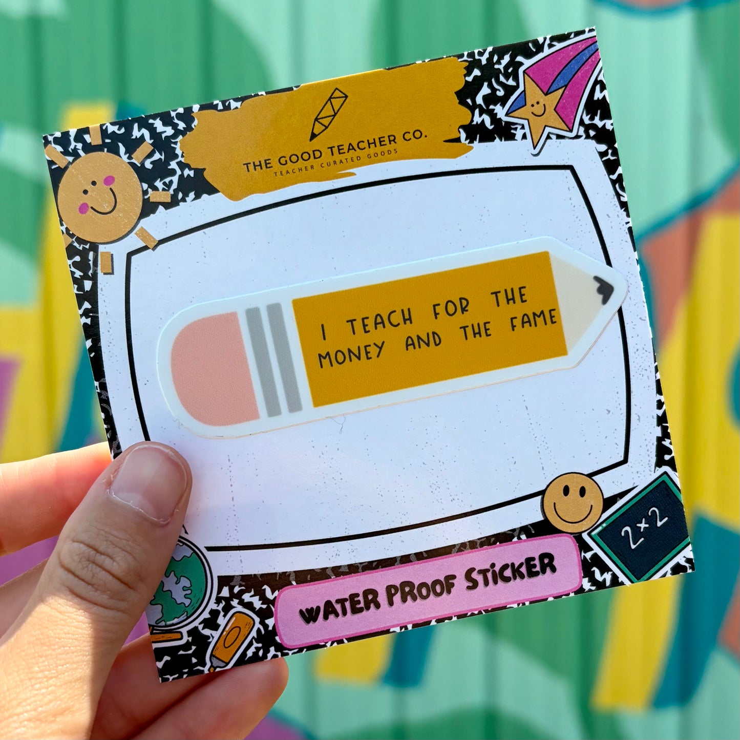 I Teach For The Money & The Fame Sticker