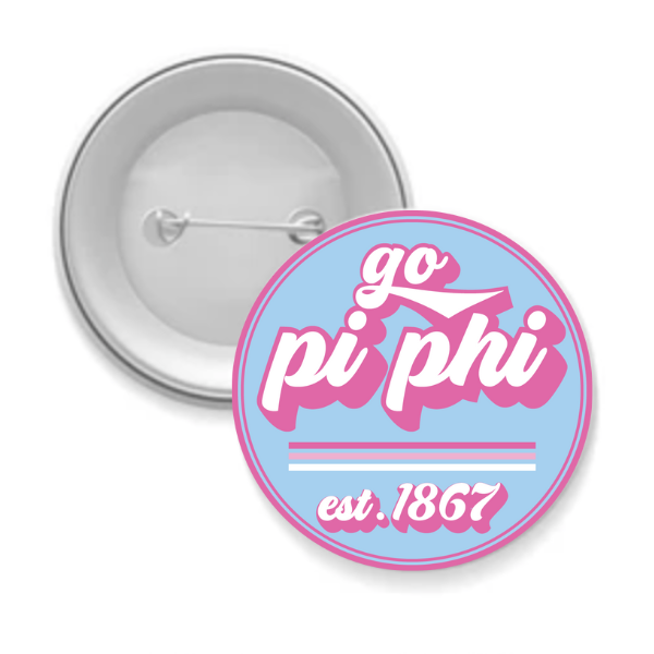 Sorority Button - Go Pi Beta Phi 3” Round