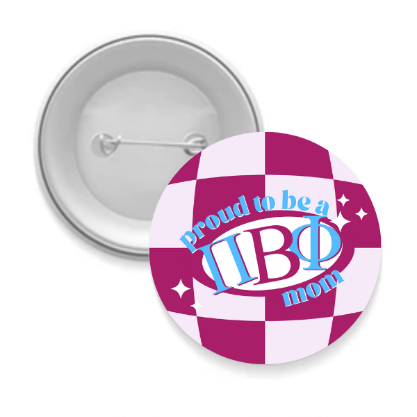 Sorority Mom Button - Proud to Be Checkered: 3" Round / Pi Beta Phi
