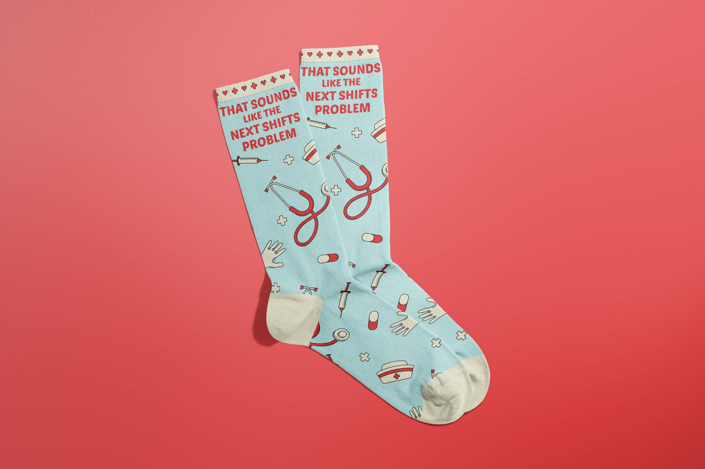 That Sounds Like The Next Shifts Problem Socks (nurse gifts