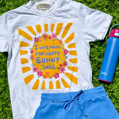 Made for Happy Sunny Days Comfort Colors Tee