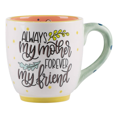 Always My Mother Forever My Friend: 16 oz Mug