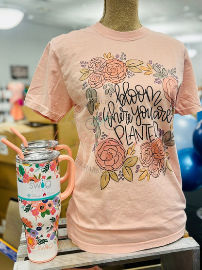 Bloom Where You Are Planted Comfort Colors Tee
