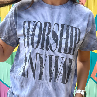 Worship Anyway Tee - Tie Dye