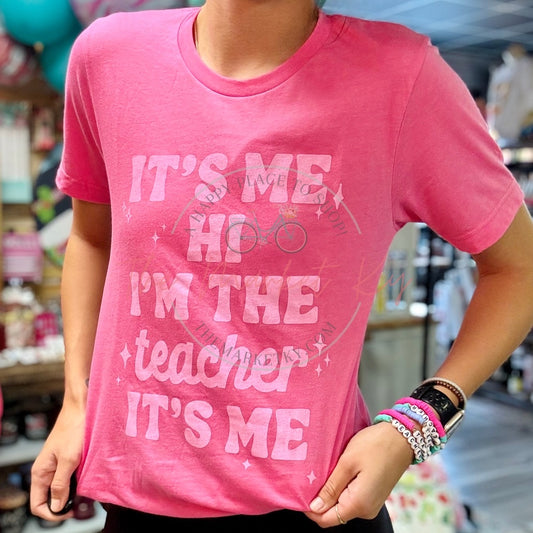 I’m The Teacher It’s Me Tee