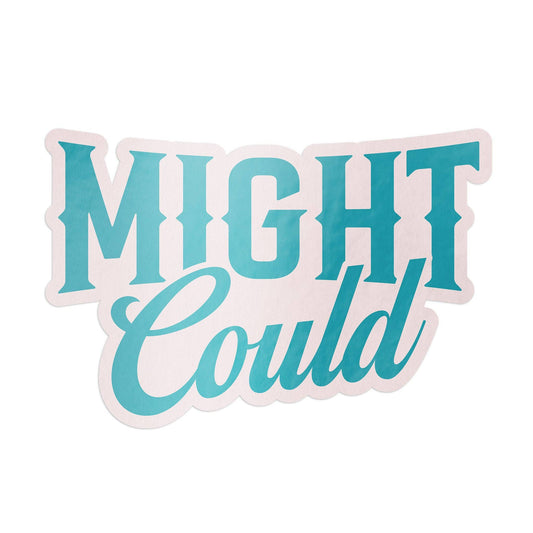 Might Could Sticker