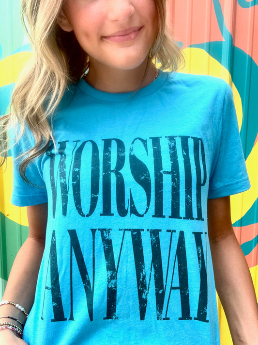 Worship Anyway Tee - Teal