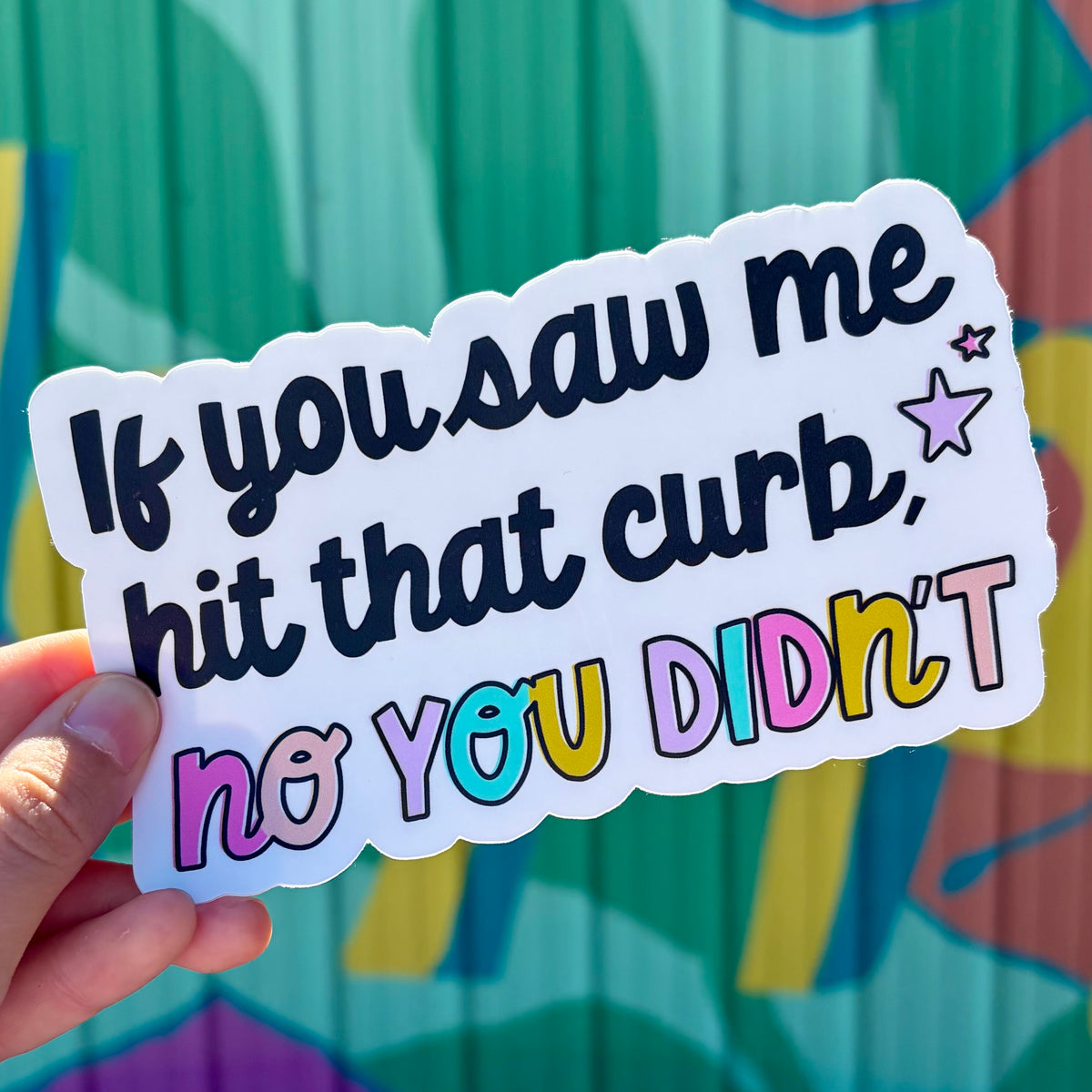 If You Saw Me Hit That Curb Bumper Sticker