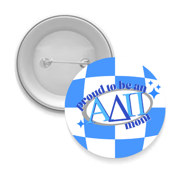 Sorority Mom Button - Proud to Be Checkered: 3" Round / Alpha Delta Pi