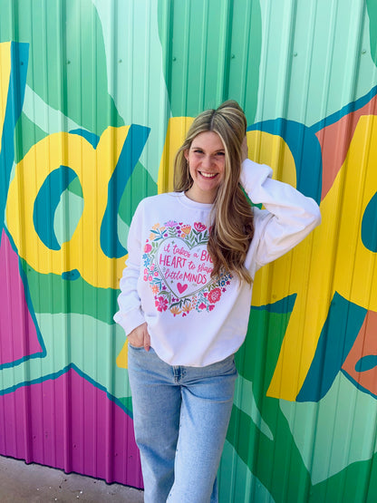 It Takes a Big Heart to Shape Little Minds Crewneck