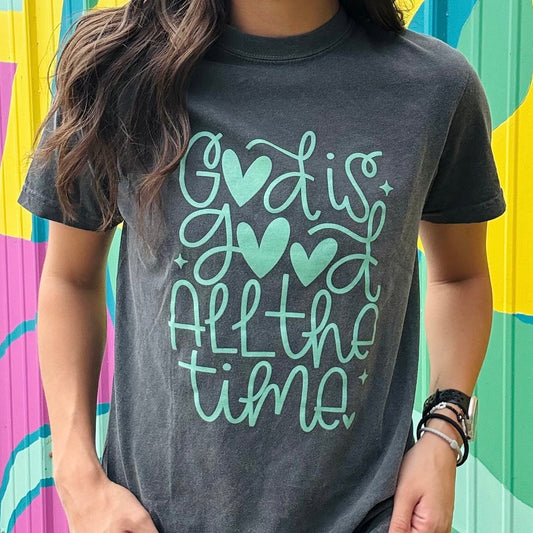 God Is Good All The Time Comfort Colors Tee