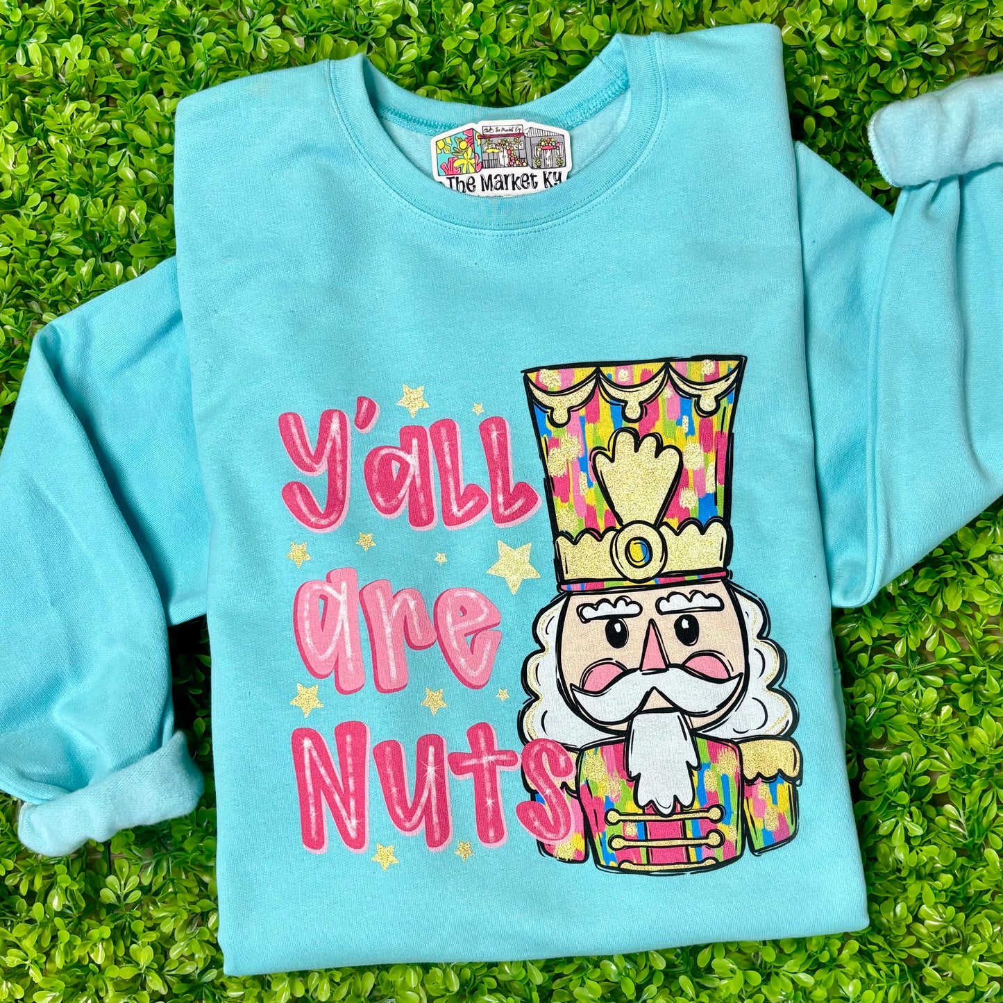 Y’all Are Nuts Nutcracker Sweatshirt