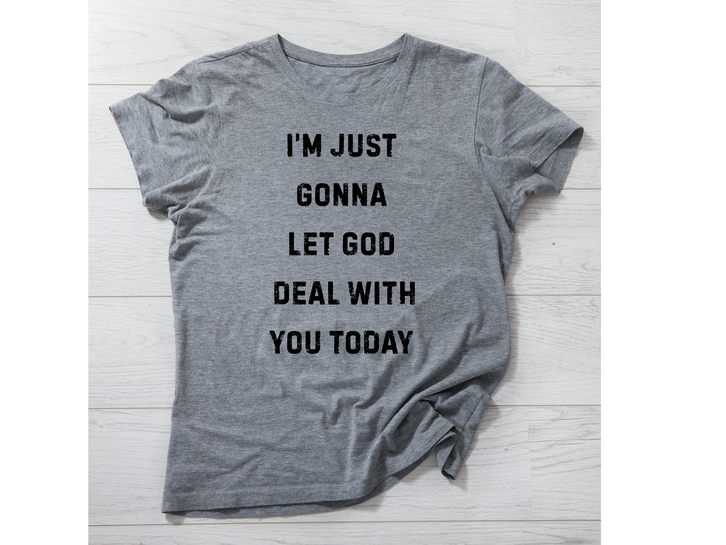 Let God Deal With You Tee