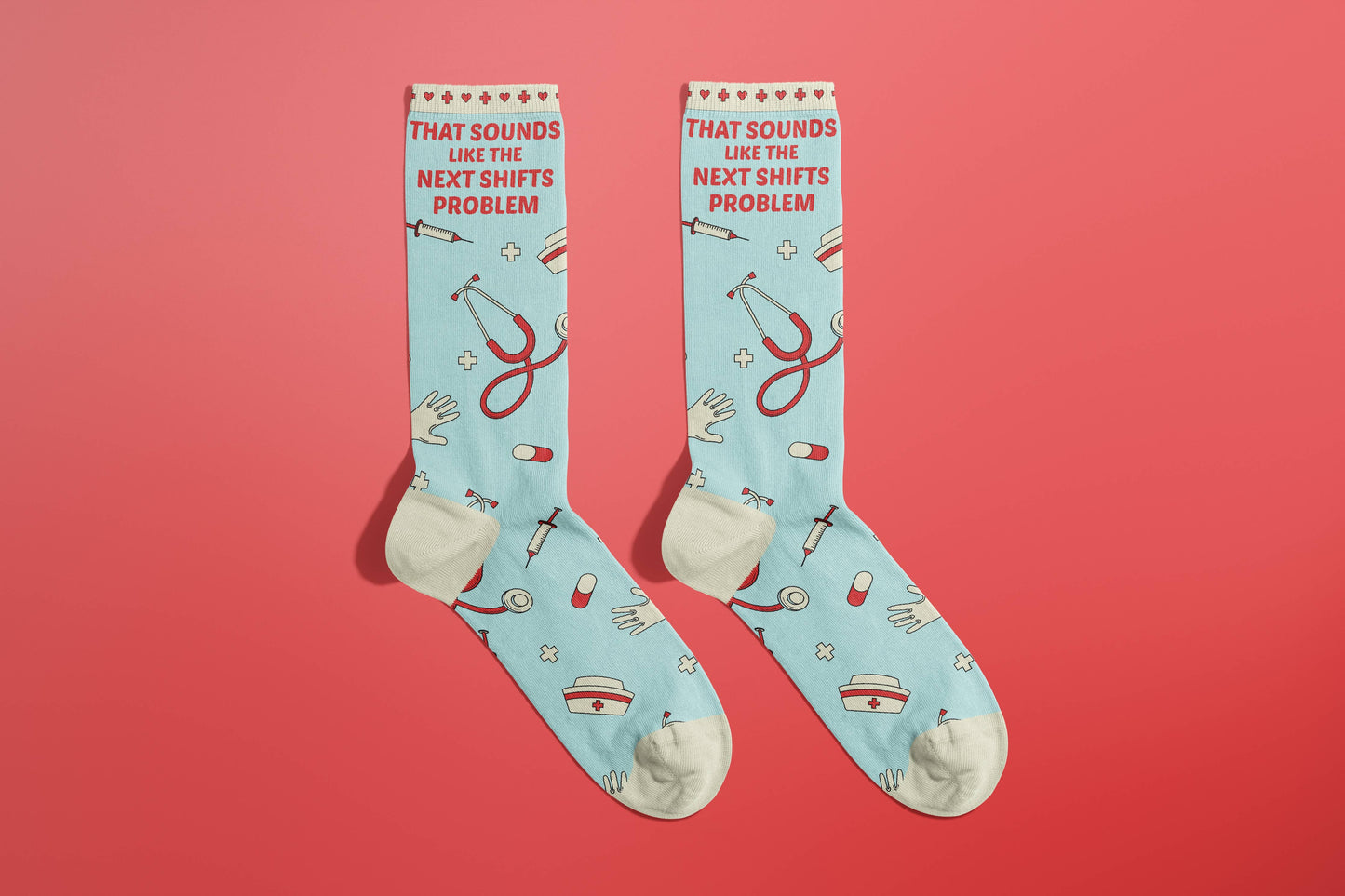 That Sounds Like The Next Shifts Problem Socks (nurse gifts