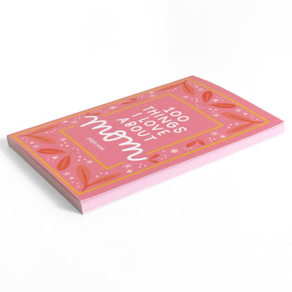100 Things I Love About Mom Prompted Journal