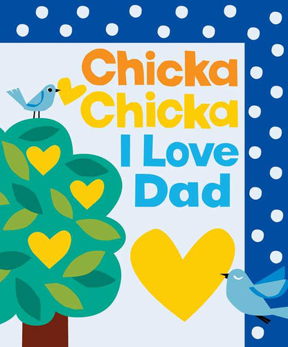 Chicka Chicka I Love Dad by Bill Martin Jr.: Paper Over Board; 40 pages / English