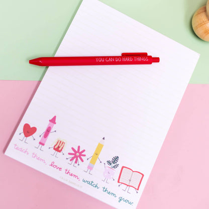 Teach Them Love Them Watch Them Grow Notepad