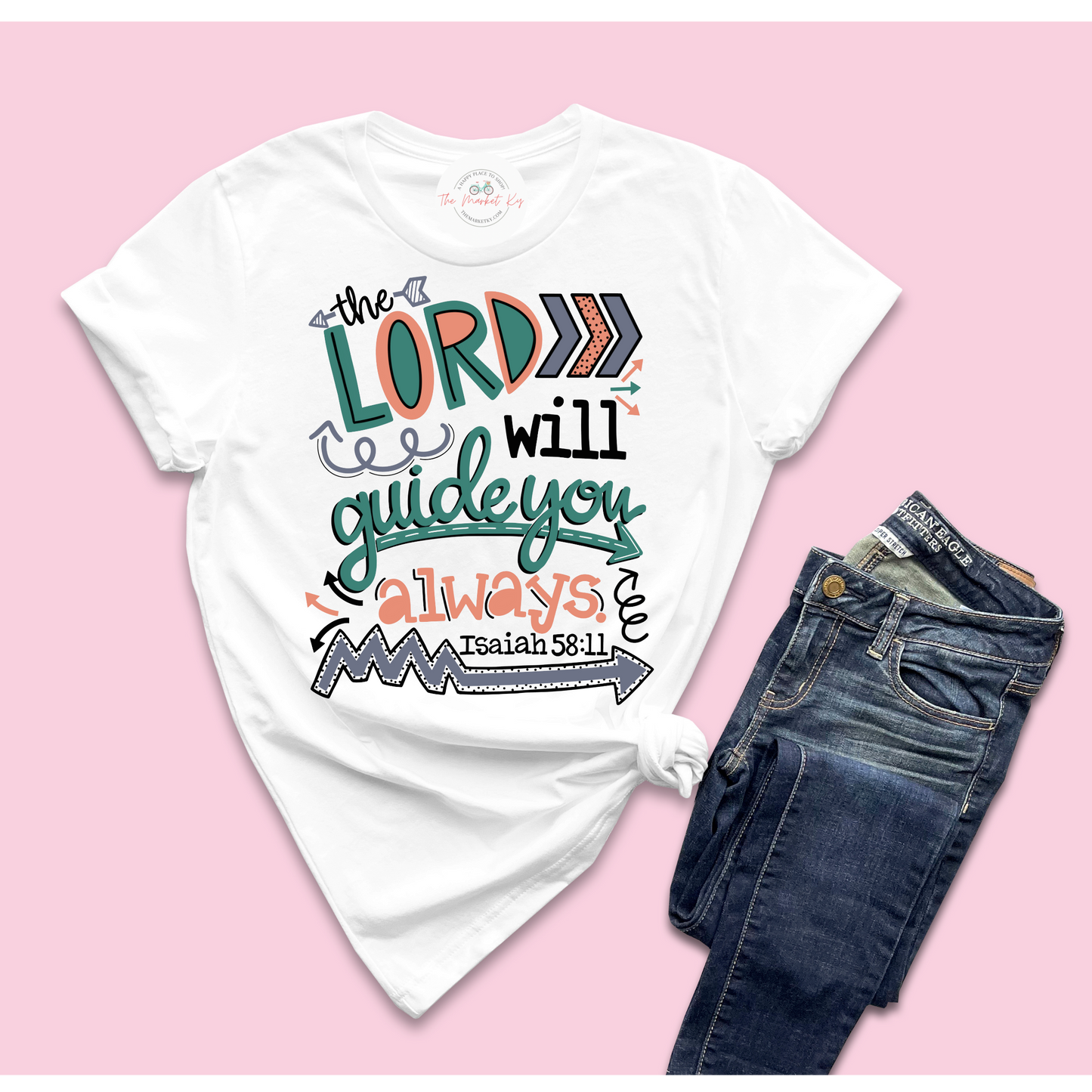 The Lord Will Guide You Always Tee