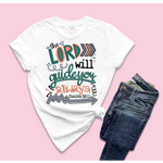 The Lord Will Guide You Always Tee